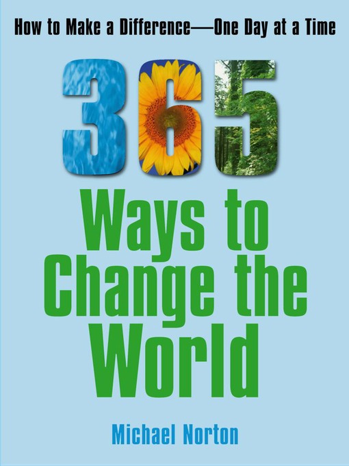 Title details for 365 Ways to Change the World by Michael Norton - Wait list